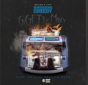 “Go Get the Money” by BirdGang Greedy is Buzzing Now