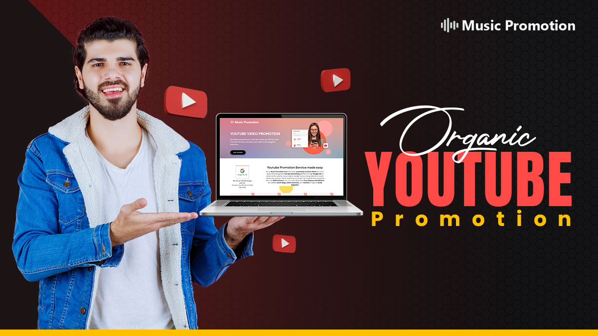 Learn the Effective Ways of Organic YouTube Promotion