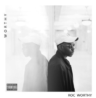 Music Lovers Stay Tuned with Roc Worthy’s New Album: “Worthy”