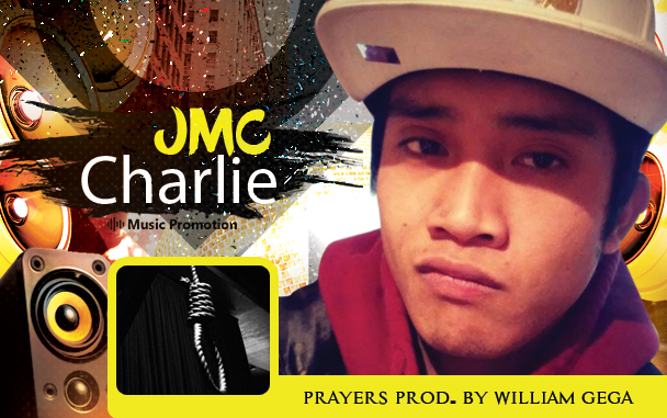 ‘Prayers’ Pumping Hot Single By New Rap Sensation JMC Charlie