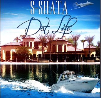 S Shata's New Rap Content – Dat Life is Out on SoundCloud!