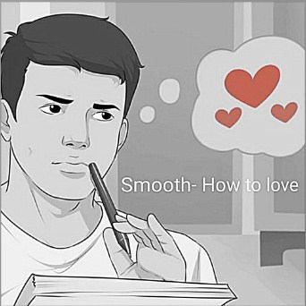 Smooth’s Music “How to Love” Makes You Feel Great Vibes