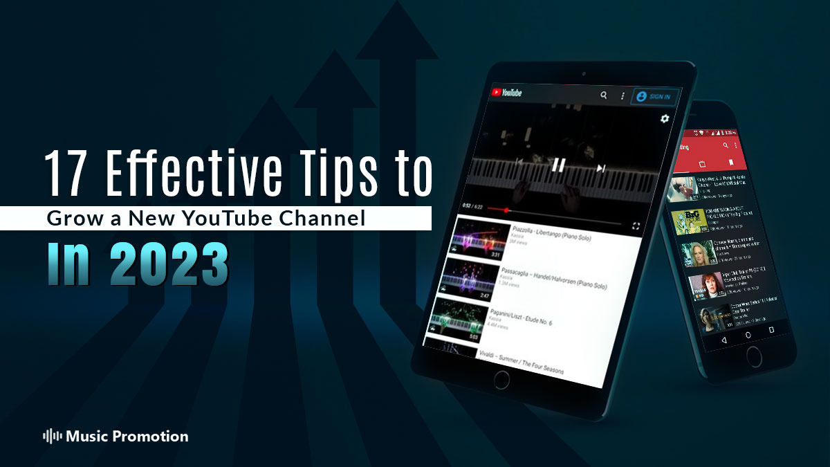 17 Effective Tips to Grow a New YouTube Channel In 2023