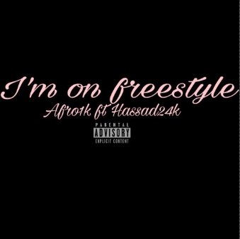 Afro1k’s New Track “Im On Freestyle” is a Must Listen!