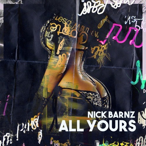 'All Yours' is an Awesome Release by the Super Nick Barnz