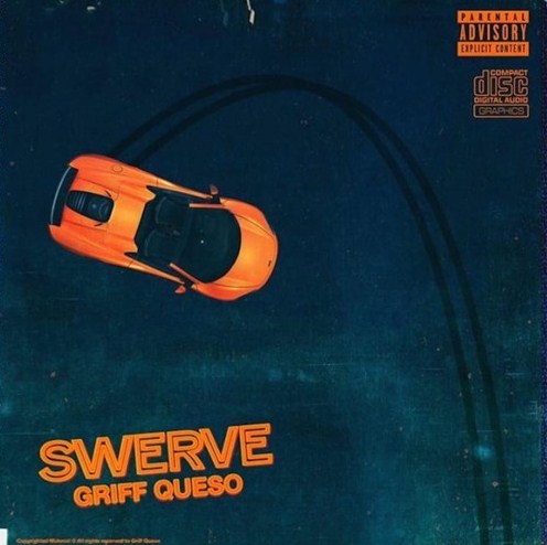 Feel Griff Queso's Love for Music with the New Release “Swerve”