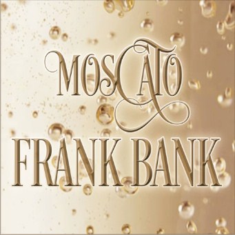 Frank Bank’s Hip Hop Blend “Moscato” is Praiseworthy