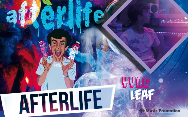 Get Ready To Groove With Yvng Leaf’s Latest Track ‘Afterlife E.P.’