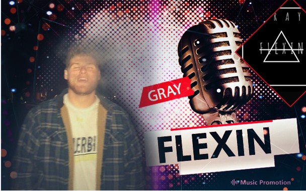 Gray Has Skilfully Executed The New Hip Hop Fusion ‘Flexin'’