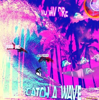 Groove with the energetic beat of “Catch A Wave” by Nu Wav Dre on SoundCloud