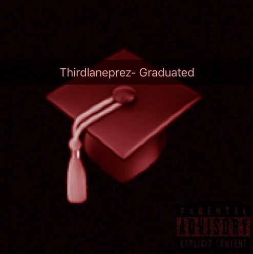 Hip Hop Artist Cum Entrepreneur Thirdlaneprez is Back with ‘Graduated’ For Music Fans