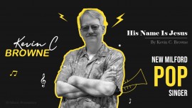 ‘His Name Is Jesus’ by Kevin C. Browne Is Spreading A Buzz Among All 