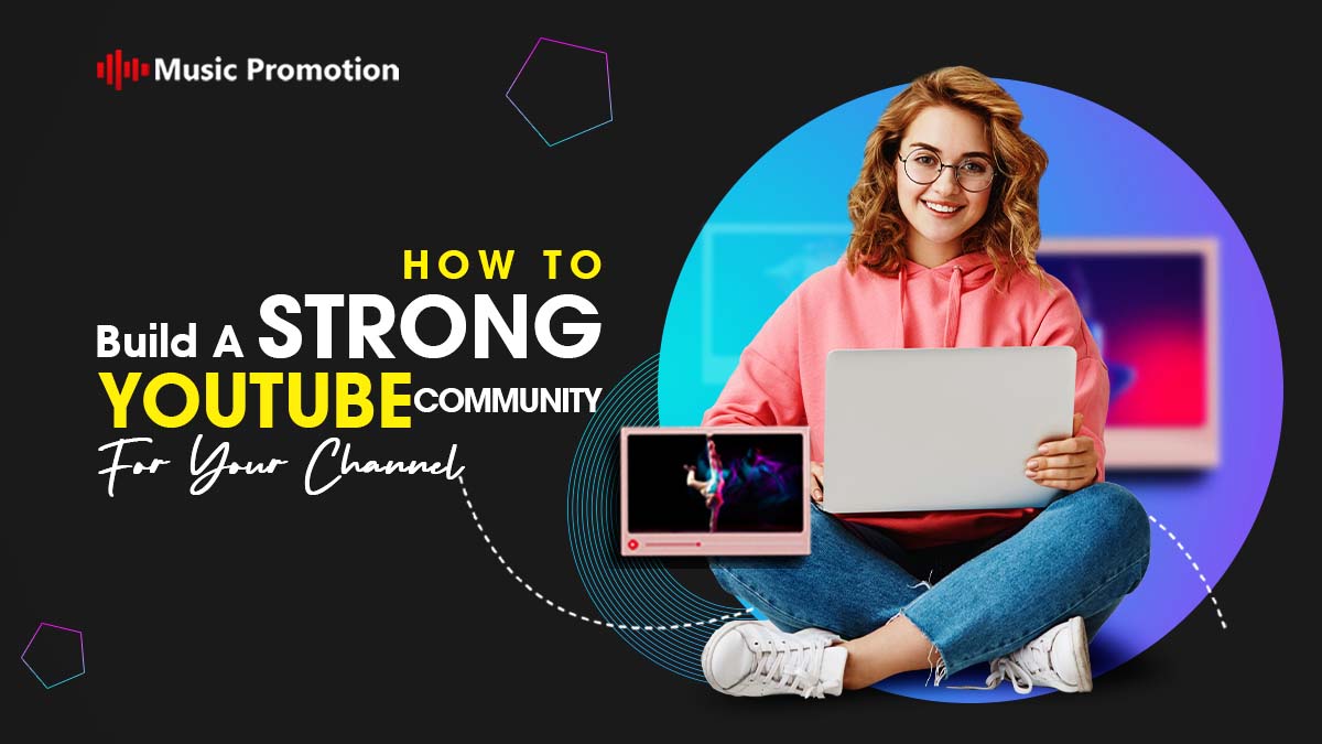 Build Channel How to Build a Strong YouTube Community for Your Channel