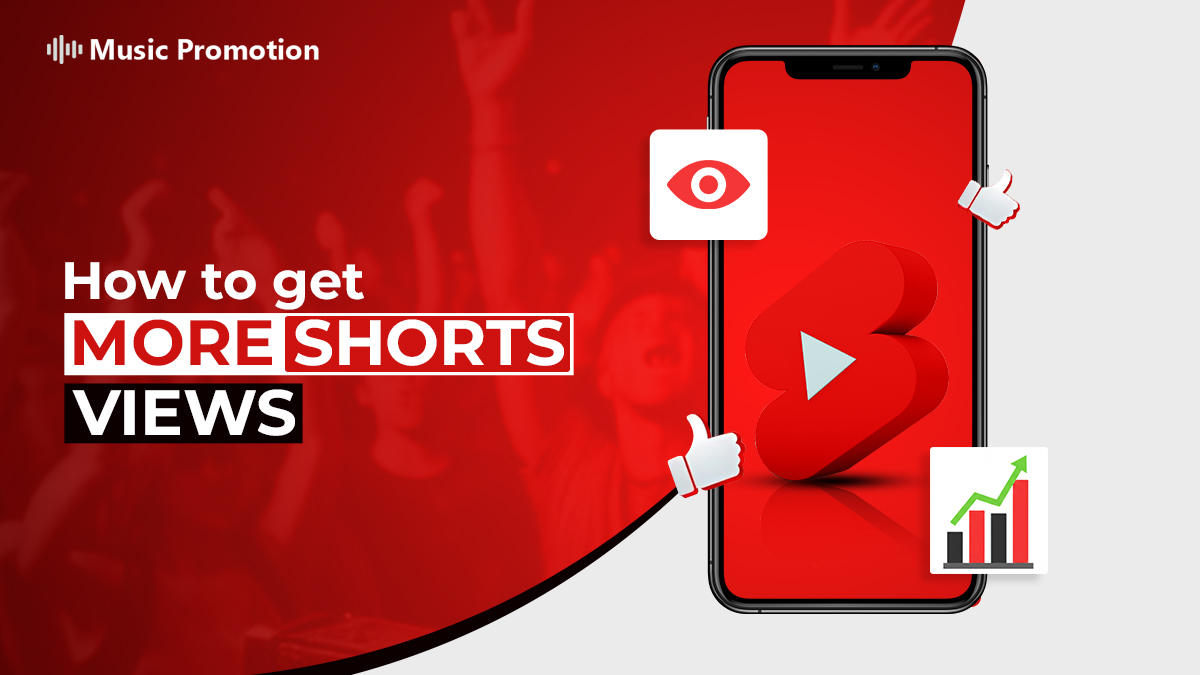 How to Get More Shorts Views in 2026