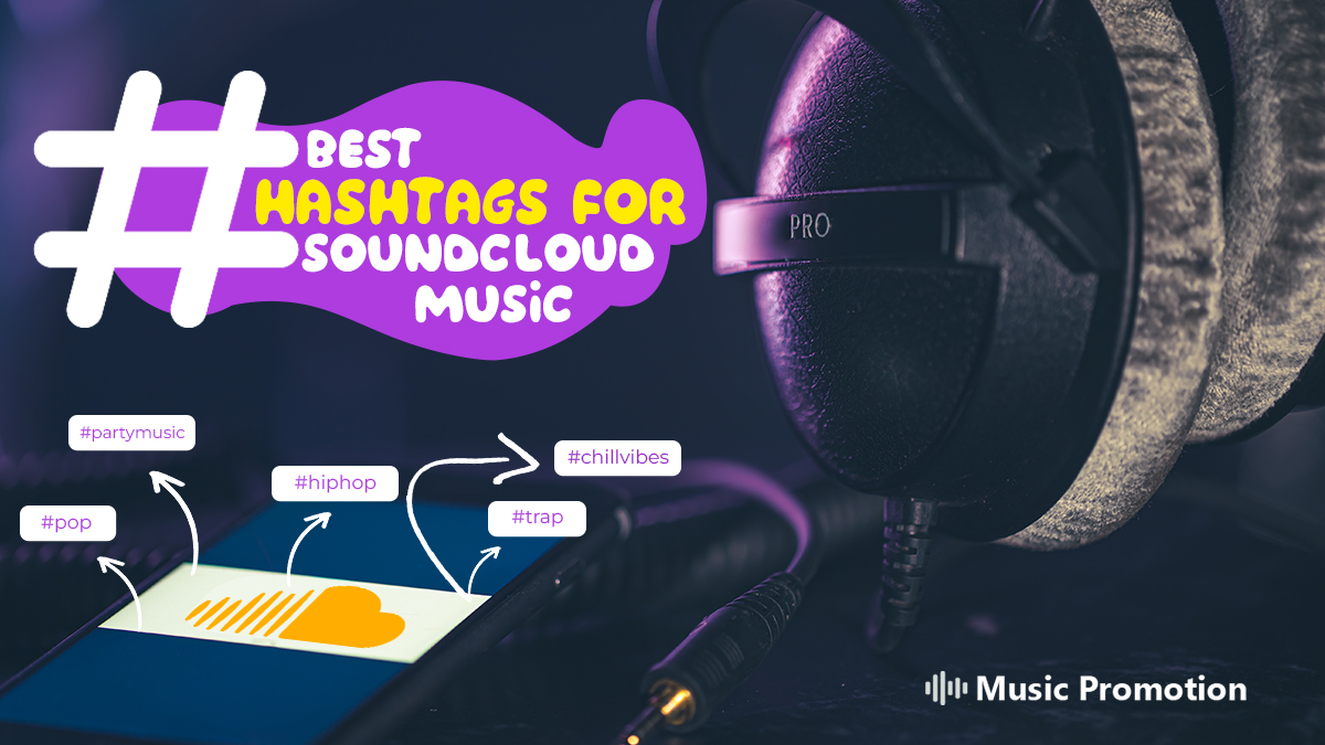 How to Select the Best Hashtags for Soundcloud Music