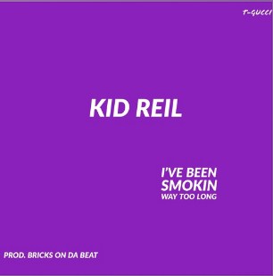 “I Been Smokin Way Too Long” Is The Independent Hip Hop Song By Kid Reil