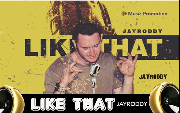 Jay Roddy’s New Dancehall Infused Rap Single ‘Like That’ is Worth Listening