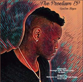 LeeSon Bryce drops “The Proelium EP” on the music spot SoundCloud