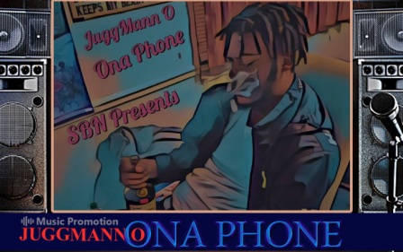 Listen to the Heavy Hip Hop Beats of 'Ona Phone' by the Rapper JuggMann O