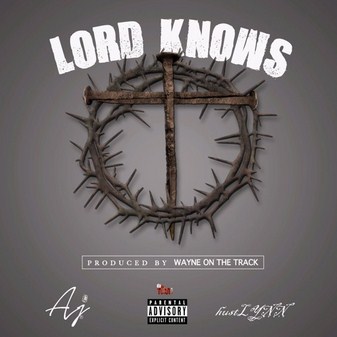 “Lord Knows”- A Breathtaking Track By AJ Greene 