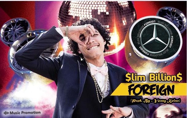 Marvelous Song ‘Foreign’ Is A Hip Hop Creation By The Rapper Slim Billions