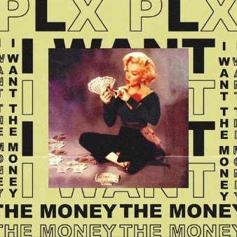 Plx’s Smashing Single “I Want The Money” Now On Soundcloud