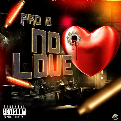 PRO D is Creating Buzz with New Single “No Love” In Soundcloud