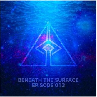 Submersive arrives with his song “Beneath The Surface 013” on Soundcloud