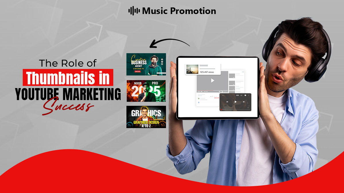 The Important Role of Thumbnails in YouTube Marketing Success