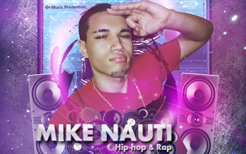 The Talented Singer Mike Nauti Establishes Sense of HipHop Songs through his Music