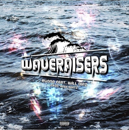 The Track ‘Waveraisers Feat. Will Diaz’ By Runnaa Has Memorable And Intense Beats