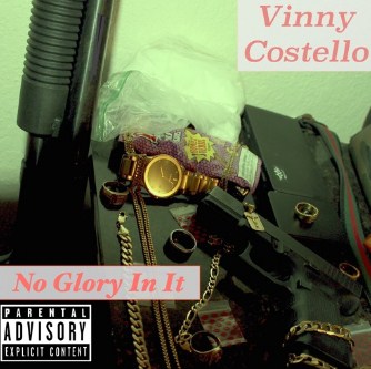 Vinny Costello shines on SoundCloud with his “No Glory In It”