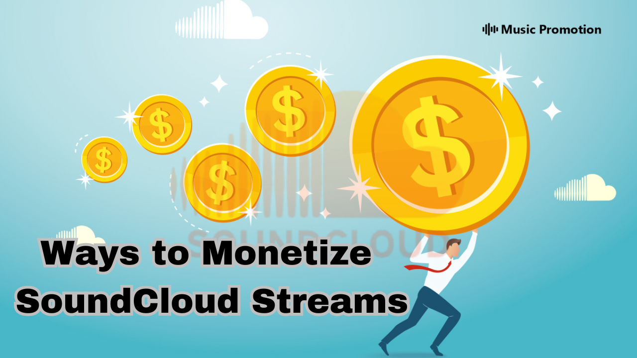 Ways to Monetize SoundCloud Streams