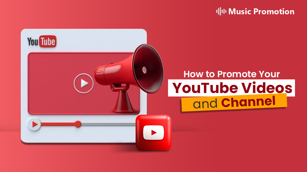 Ways to Promote Your YouTube Videos and Channel