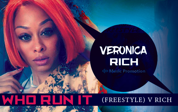 ‘Who Run It’ By Veronica Rich Delivers Some Flawless Hip Hop and Rap Beats