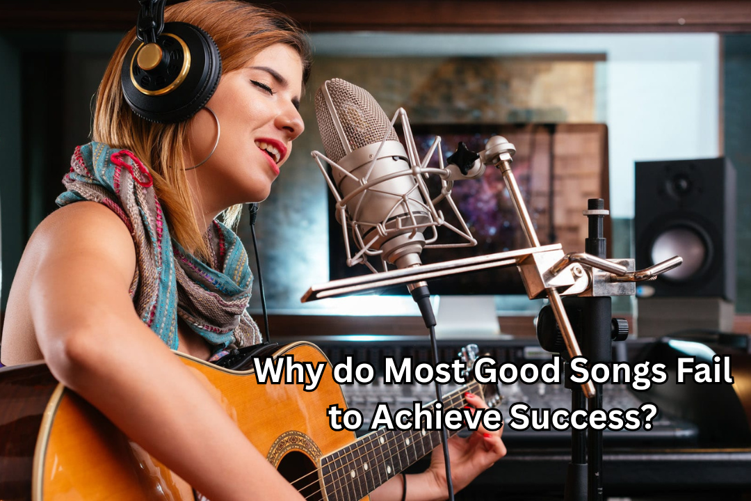 Why do Most Good Songs Fail to Achieve Success?