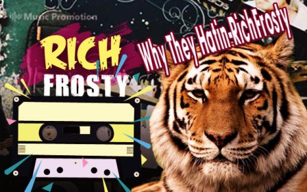 ‘Why They Hatin’ is a Lyrical Hip Hop Song by RichFrosty